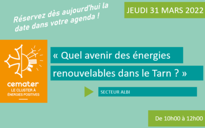 « Quel avenir des énergies renouvelables dans le Tarn ? », le prochain rendez-vous de Cemater – Le 31/03/2022 // REPORTÉ AU MOIS D’OCTOBRE