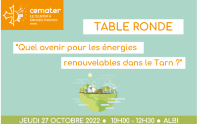 Table ronde Cemater « Quel avenir pour les énergies renouvelables dans le Tarn ? » – Le 27/10/2022