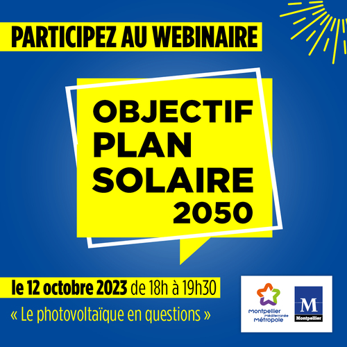 Webinaire objectif plan solaire 2050 ” Le photovoltaïque en questions ” par Montpellier Méditerranée Métropole